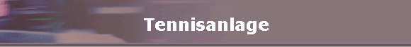 Tennisanlage